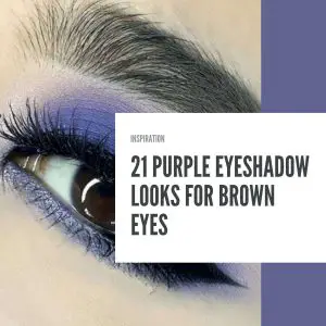 21 Purple Eyeshadow Looks for Brown Eyes