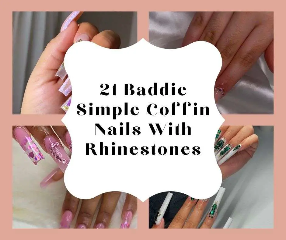 21 Baddie Simple Coffin Nails With Rhinestones